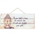 Hanging board Buddha quote - If you turn on a lamp for someone